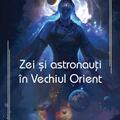 Copertă produs Zei și astronauți &icirc;n Vechiul Orient - gallery small 