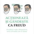 Copertă produs Acționează și g&acirc;ndește ca Freud - gallery small 