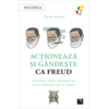 Copertă produs Acționează și g&acirc;ndește ca Freud