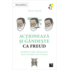 Copertă produs Acționează și g&acirc;ndește ca Freud