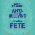 Copertă produs Ghid practic antibullying pentru fete - gallery small 