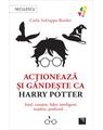Copertă produs Acționează și g&acirc;ndește ca Harry Potter - thumb 1
