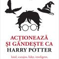 Copertă produs Acționează și g&acirc;ndește ca Harry Potter - gallery small 