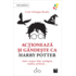 Copertă produs Acționează și g&acirc;ndește ca Harry Potter