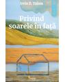 Copertă produs Privind soarele &icirc;n faţă - thumb 1
