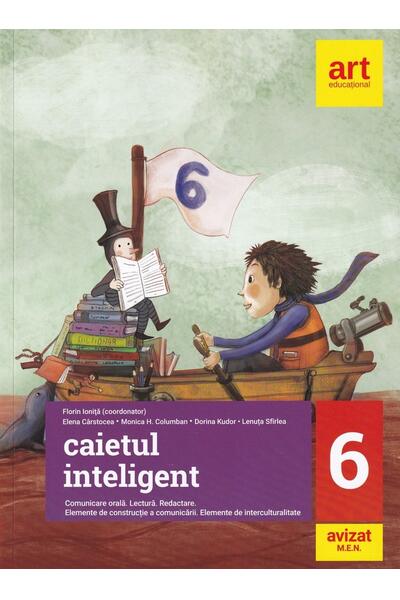Caietul inteligent. Literatură, limba rom&acirc;nă, comunicare. Clasa a VI-a