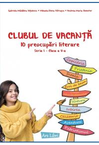 Copertă produs Clubul de vacanță - 10 preocupări literare - Seria I - clasa a V-a