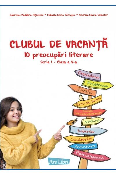 Clubul de vacanță - 10 preocupări literare - Seria I - clasa a V-a
