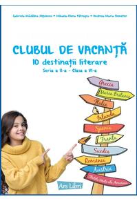 Copertă produs Clubul de vacanță - 10 preocupări literare - Seria a II-a - clasa a VI-a