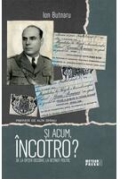 Și acum, &icirc;ncotro?