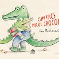 Copertă produs Cum face micul crocodil? - gallery small 