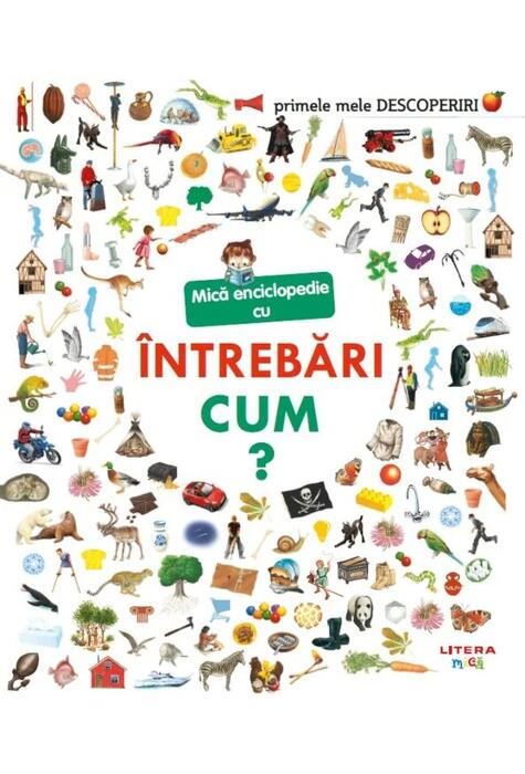 Copertă produs Mică enciclopedie cu &icirc;ntrebări. Cum?