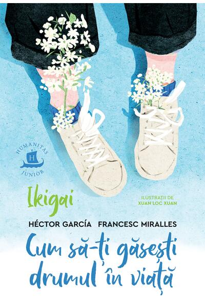 Ikigai. Cum să-ți găsești drumul &icirc;n viață