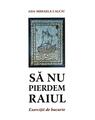 Copertă produs Să nu pierdem raiul - thumb 1