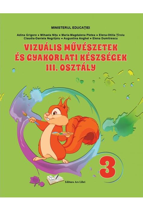 Copertă produs Arte vizuale și abilități practice pentru clasa a III-a - Manual &icirc;n limba maghiară
