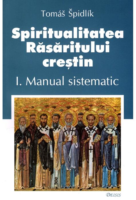 Copertă produs Spiritualitatea Răsăritului creștin (Vol. 1)