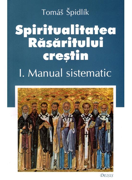Copertă produs Spiritualitatea Răsăritului creștin (Vol. 1) - gallery big 1