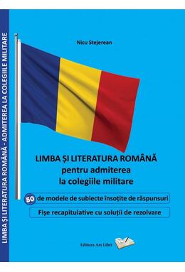 Copertă produs Limba și literatura rom&acirc;nă pentru admiterea la colegiile militare