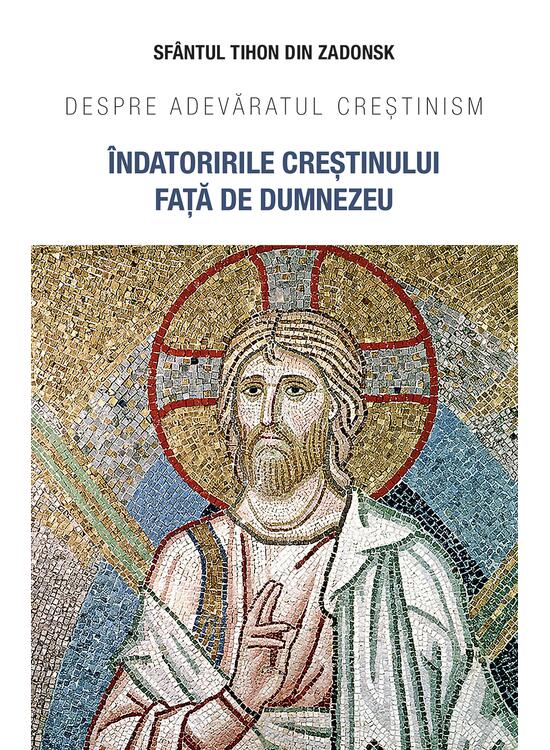 Copertă produs &Icirc;ndatoririle creștinului față de Dumnezeu - gallery big 1