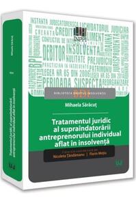 Copertă produs Tratamentul juridic al supra&icirc;ndatorării antreprenorului individual aflat &icirc;n insolvență