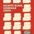 Copertă produs Noapte bună, domnule Lenin - gallery small 