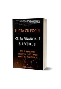 Copertă produs Lupta cu focul. Criza financiară și lecțiile ei
