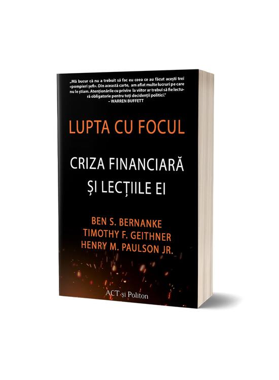 Copertă produs Lupta cu focul. Criza financiară și lecțiile ei - gallery big 1