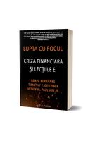 Lupta cu focul. Criza financiară și lecțiile ei