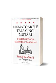 Copertă produs Următoarele tale cinci mutări. Stăp&acirc;nește arta strategiilor de afaceri