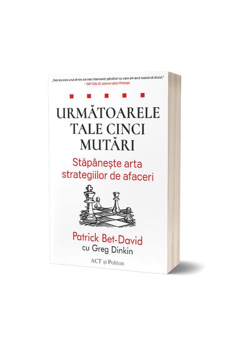 Copertă produs Următoarele tale cinci mutări. Stăp&acirc;nește arta strategiilor de afaceri