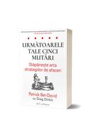 Imagine produs Următoarele tale cinci mutări. Stăp&acirc;nește arta strategiilor de afaceri