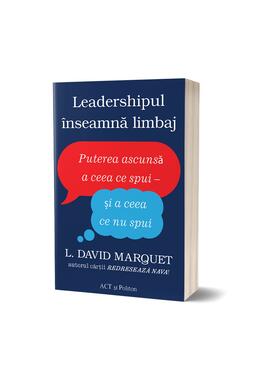 Copertă produs Leadershipul &icirc;nseamnă limbaj. Puterea ascunsă a ceea ce spui - și a ceea ce nu spui