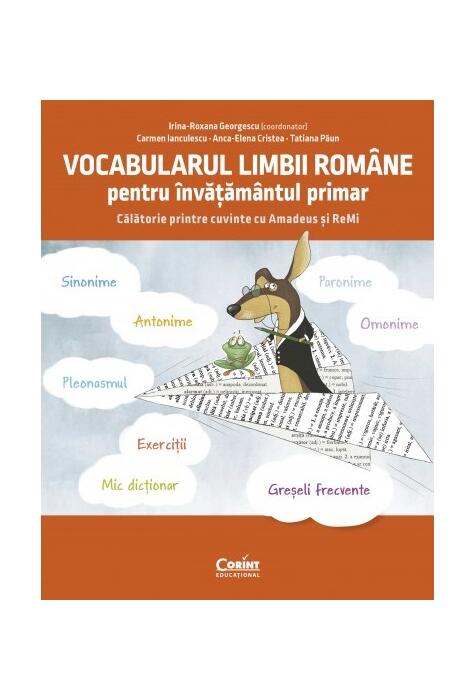 Copertă produs Vocabularul limbii rom&acirc;ne pentru &icirc;nvățăm&acirc;ntul primar. &Icirc;nvăț și exersez cu Amadeus și ReMi