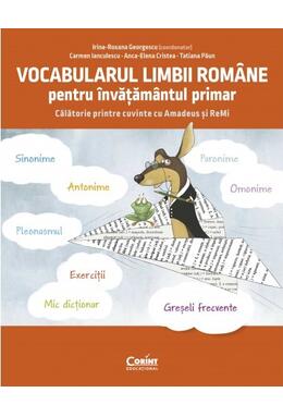 Copertă produs Vocabularul limbii rom&acirc;ne pentru &icirc;nvățăm&acirc;ntul primar. &Icirc;nvăț și exersez cu Amadeus și ReMi