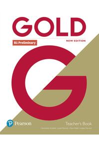 Copertă produs Gold B1 Preliminary New Edition Teacher's Book with Portal access and Teacher's Resource Disc Pack