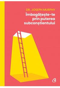Copertă produs &Icirc;mbogățește-te prin puterea subconștientului