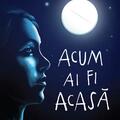 Copertă produs Acum ai fi acasă - gallery small 