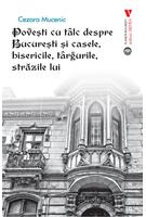 Copertă produs Povești cu t&acirc;lc despre București și casele, bisericile, t&acirc;rgurile, străzile lui