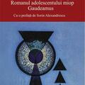 Copertă produs Romanul adolescentului miop &bull; Gaudeamus - gallery small 