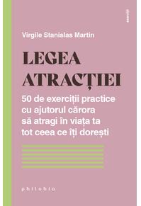 Copertă produs Legea atracției. 50 de exerciții practice cu ajutorul cărora să atragi în viața ta tot ceea ce îți dorești