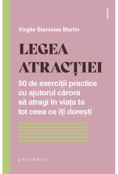 Copertă produs Legea atracției. 50 de exerciții practice cu ajutorul cărora să atragi &icirc;n viața ta tot ceea ce &icirc;ți dorești