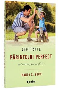 Copertă produs Ghidul părintelui perfect. Educaţia fără conflicte