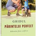 Copertă produs Ghidul părintelui perfect. Educaţia fără conflicte - gallery small 