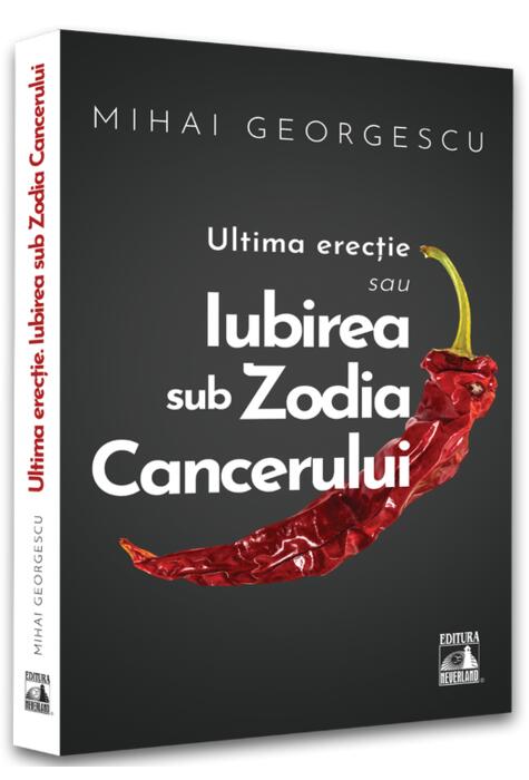 Copertă produs Iubirea in Zodia Cancerului &ndash; Ultima Erecție