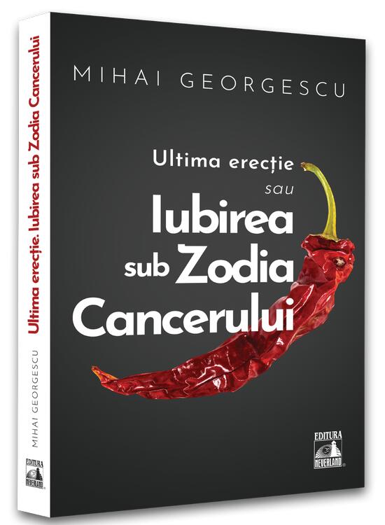 Copertă produs Iubirea in Zodia Cancerului &ndash; Ultima Erecție - gallery big 1