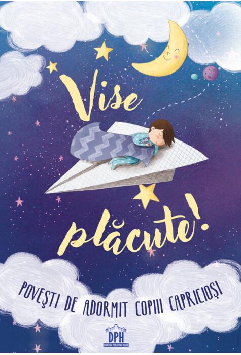 Copertă produs Vise plăcute! Povești de adormit copiii capricioși