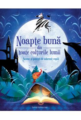 Copertă produs Noapte bună din toate colțurile lumii - Basme și povești de adormit copiii