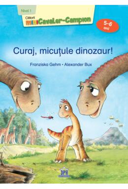 Copertă produs Curaj, micuțule dinozaur!