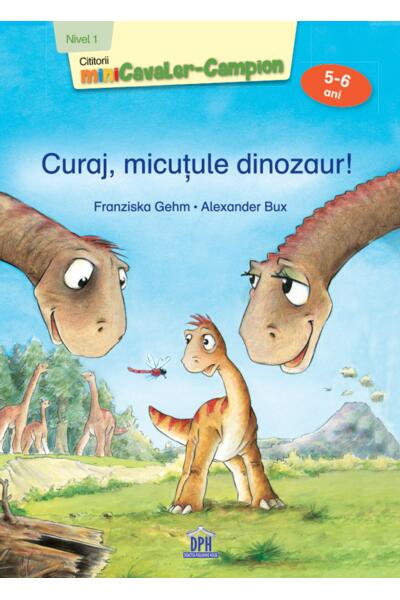Curaj, micuțule dinozaur!