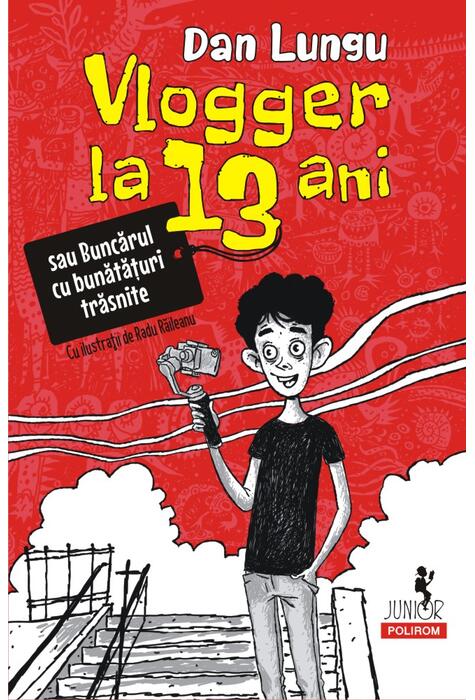 Copertă produs Vlogger la 13 ani (Vol. 1) - PB